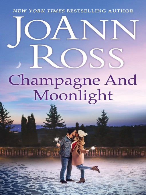 Title details for Champagne and Moonlight by JoAnn Ross - Wait list